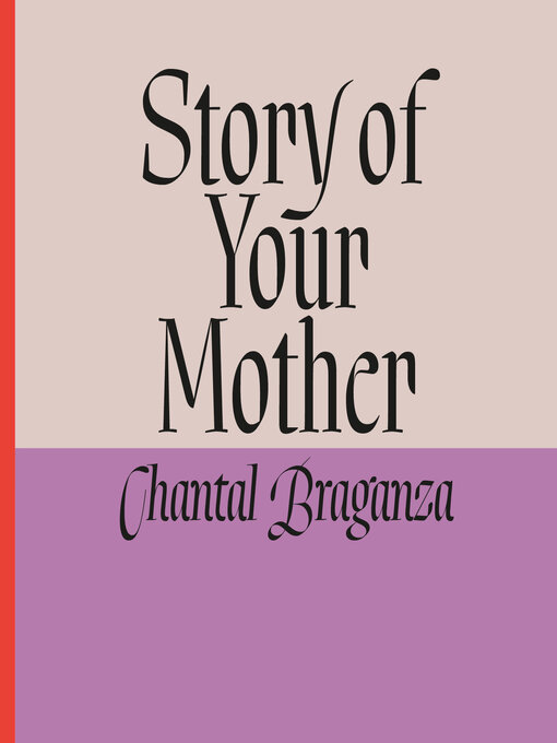 Title details for Story of Your Mother by Chantal Braganza - Wait list